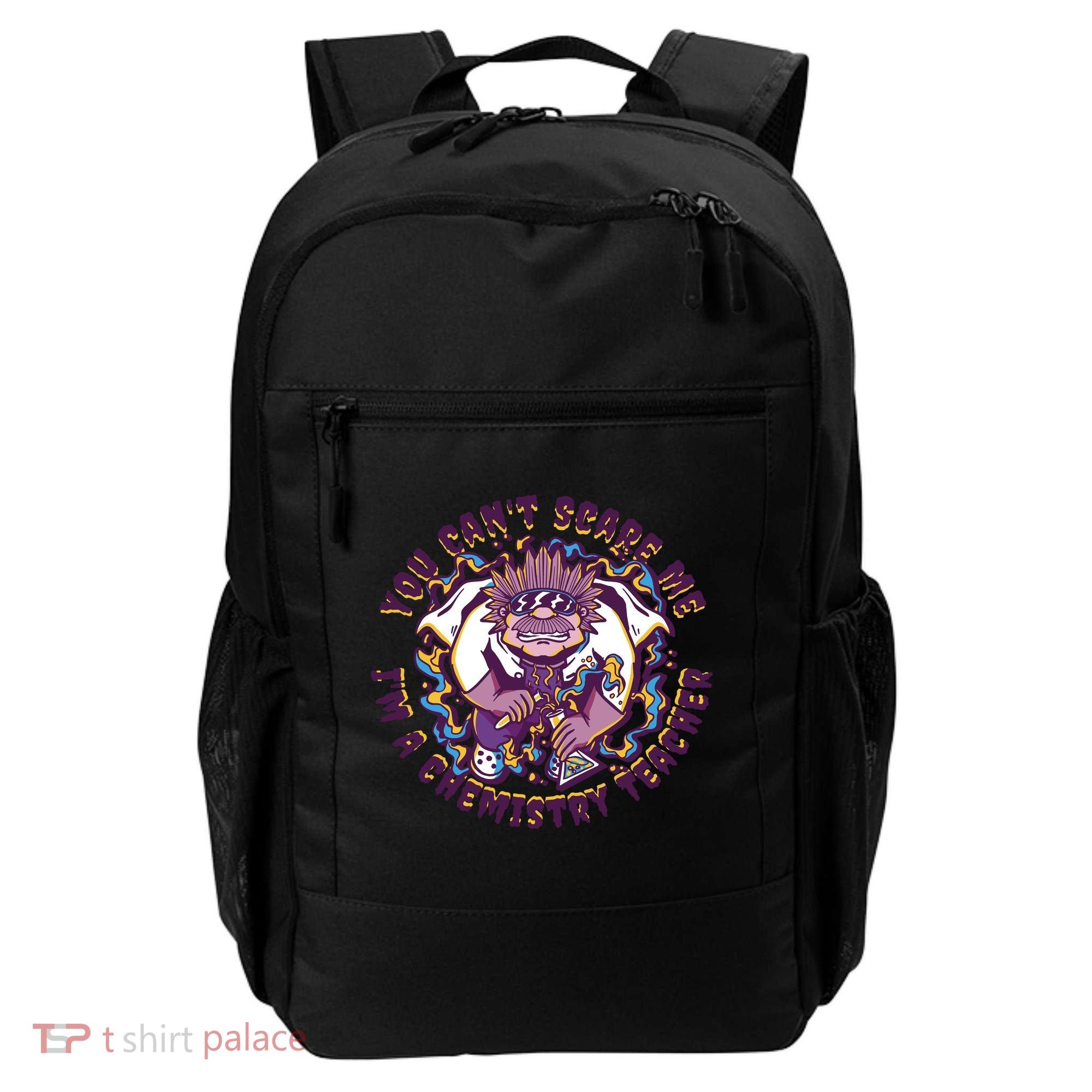 You Can't Scare Me I'm A Chemistry Teacher Backpack