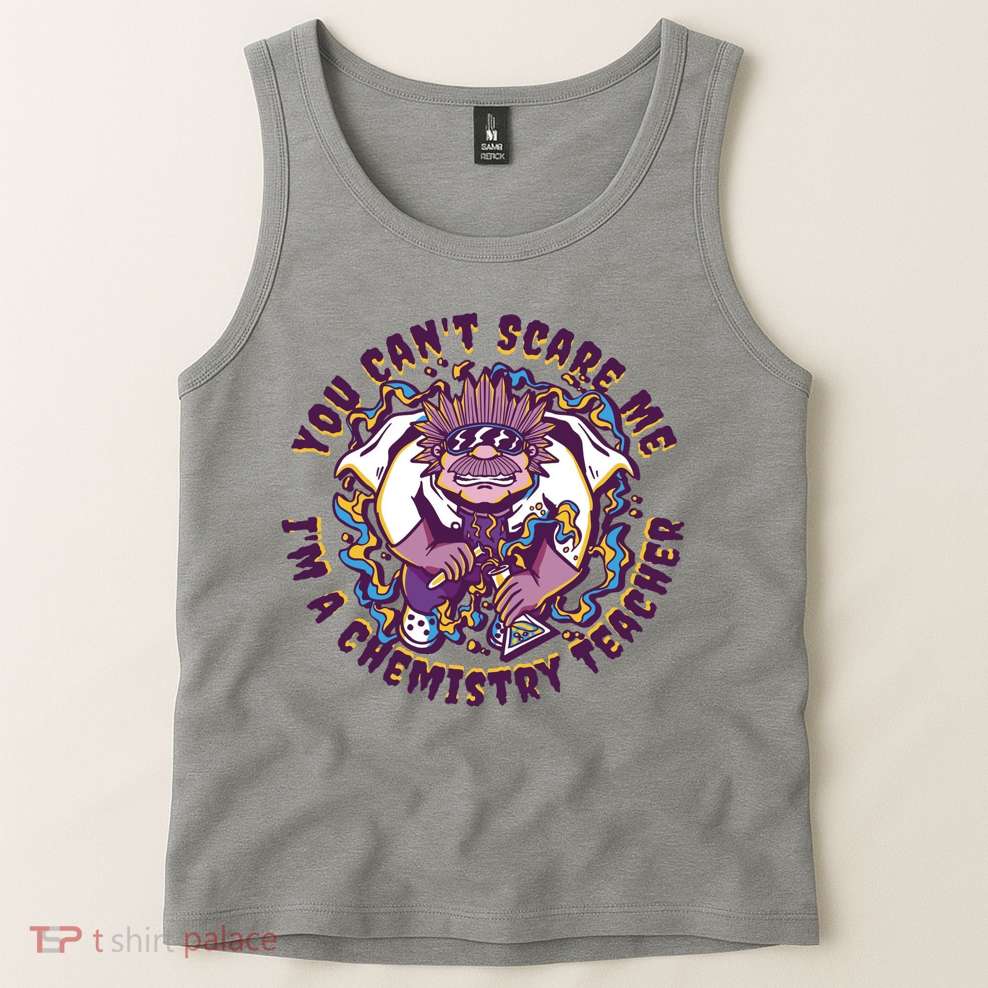 You Can't Scare Me I'm A Chemistry Teacher Tank Top