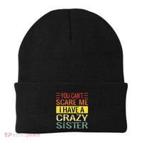 You Cant Scare Me I Have A Crazy Sister Funny Brothers Gift Beanie thumb 0