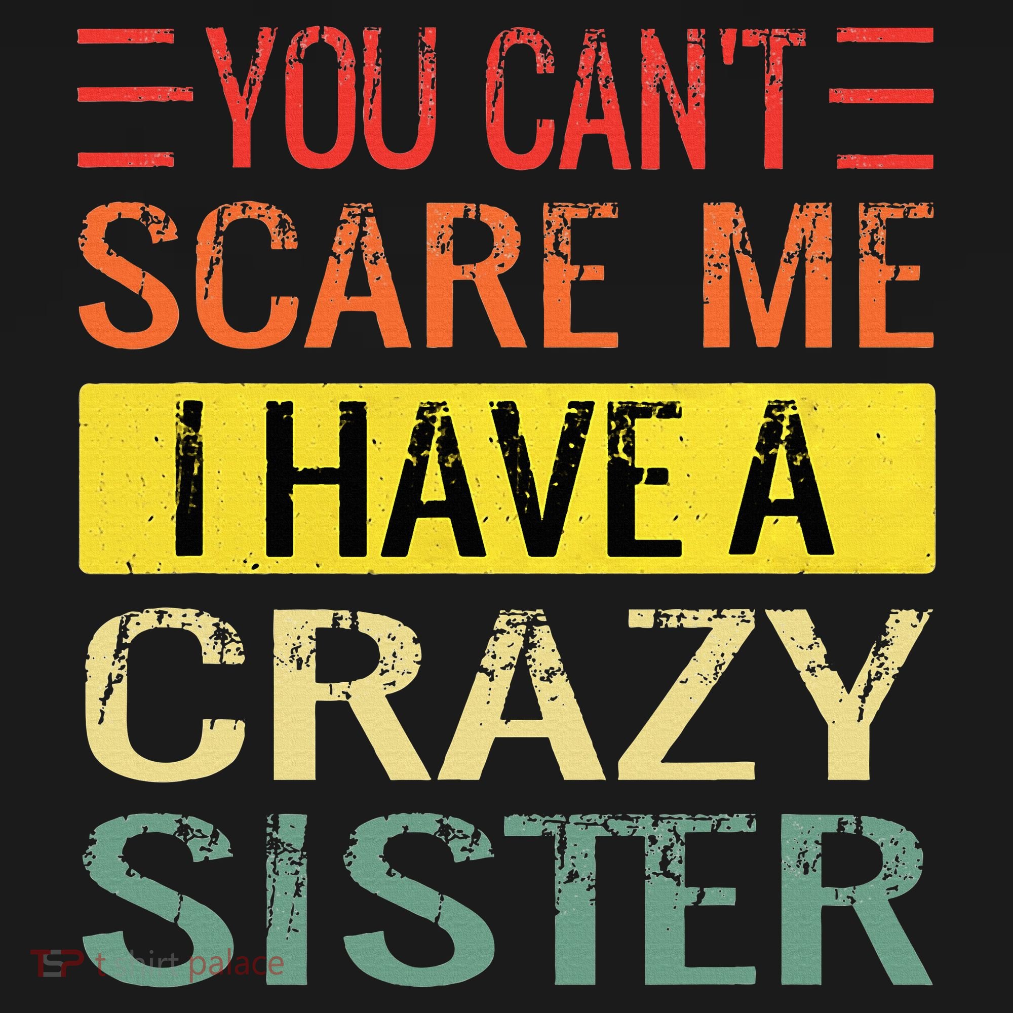 You Cant Scare Me I Have A Crazy Sister Funny Brothers Gift Women's Hoodie