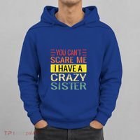 You Cant Scare Me I Have A Crazy Sister Funny Brothers Gift Hoodie thumb 0