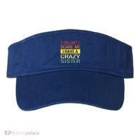 You Cant Scare Me I Have A Crazy Sister Funny Brothers Gift Visor thumb 0
