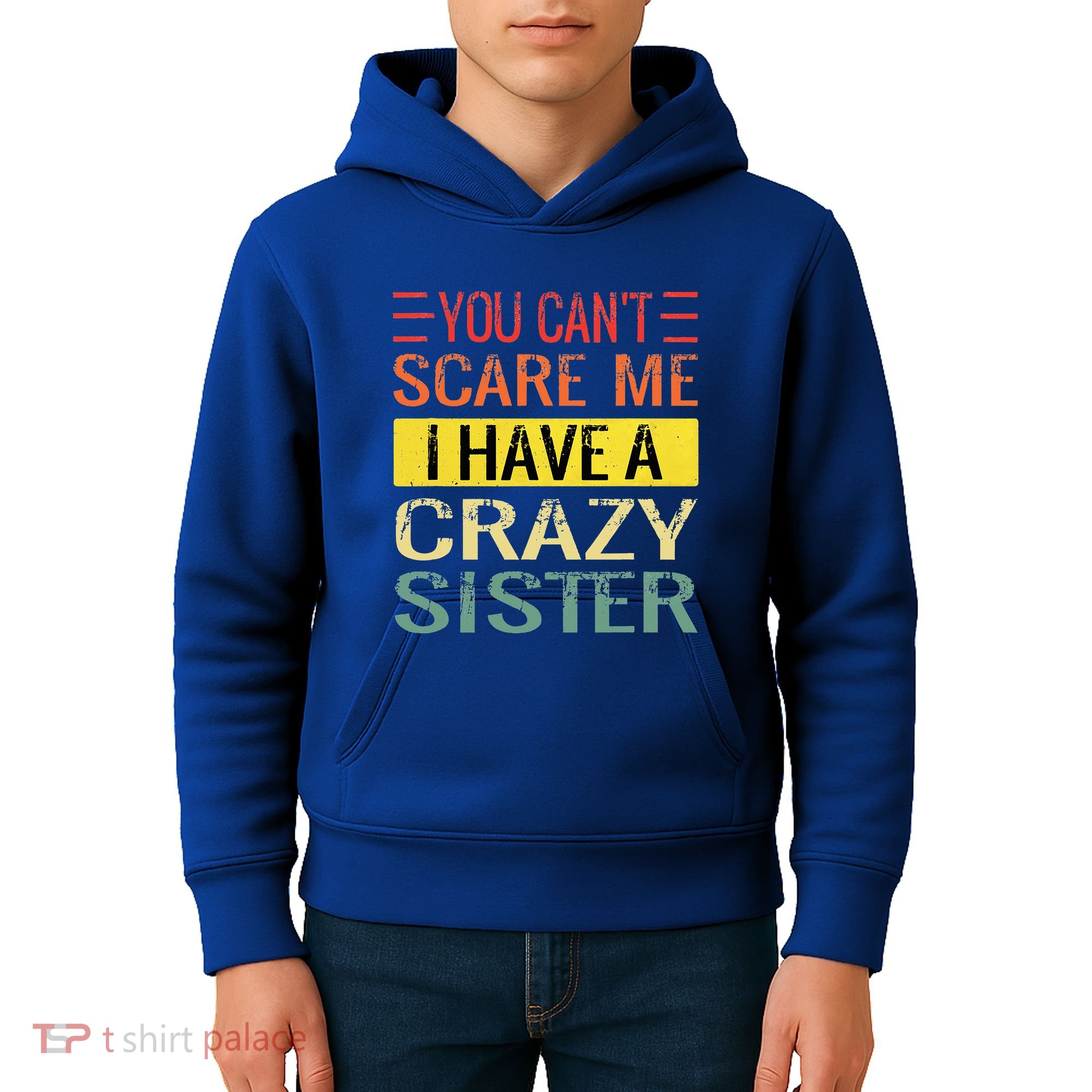 You Cant Scare Me I Have A Crazy Sister Funny Brothers Gift Kids Hoodie