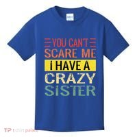 You Cant Scare Me I Have A Crazy Sister Funny Brothers Gift Kids T-Shirt thumb 0