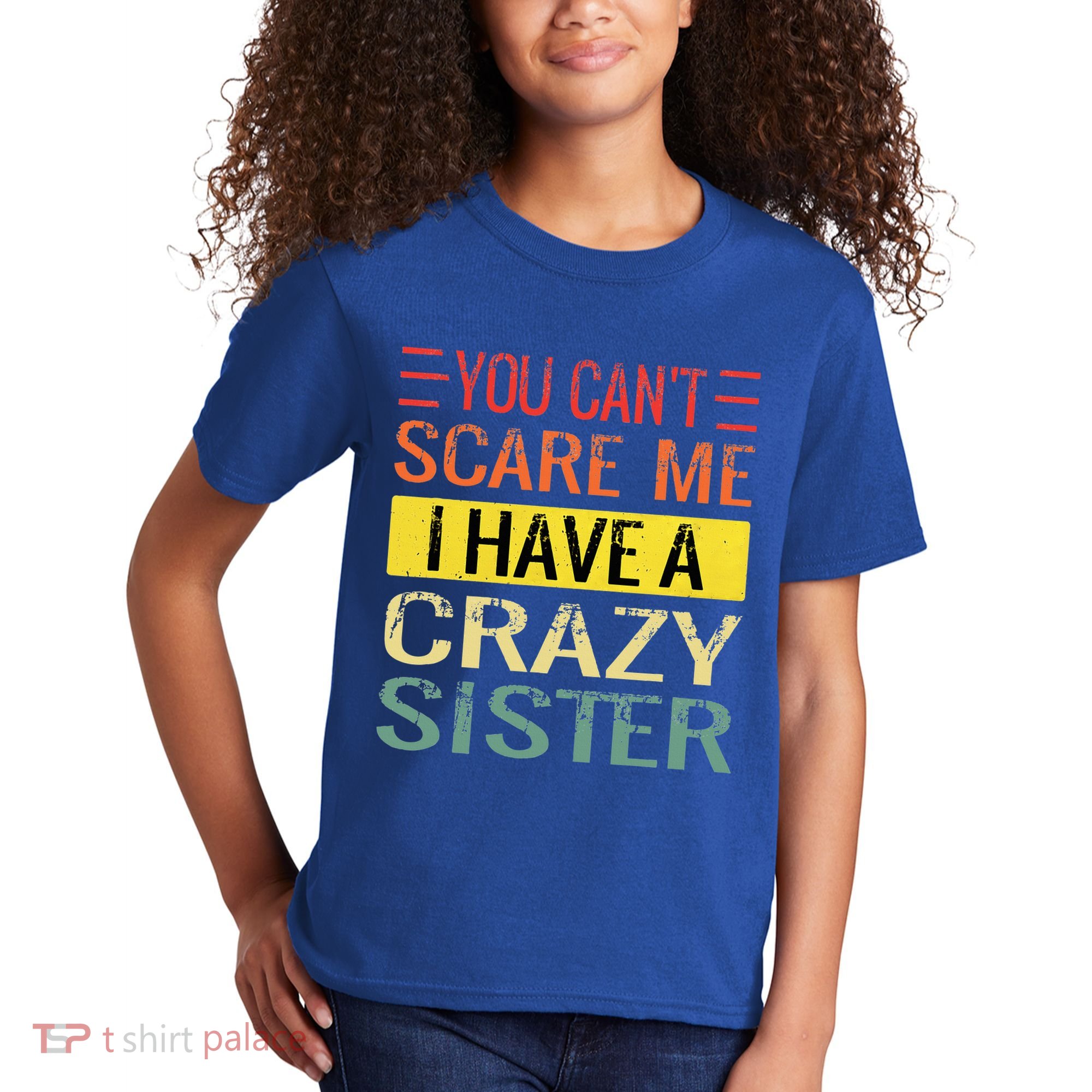 You Cant Scare Me I Have A Crazy Sister Funny Brothers Gift Kids T-Shirt