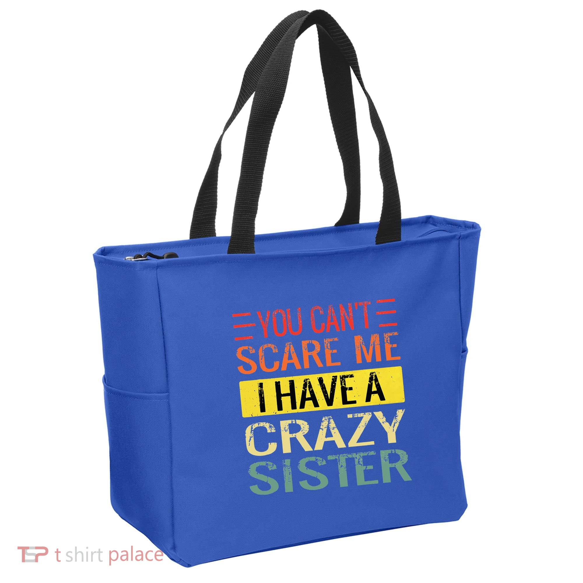 You Cant Scare Me I Have A Crazy Sister Funny Brothers Gift Tote Bag