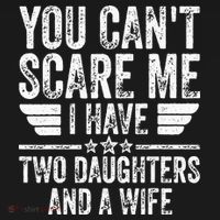 You Cant Scare Me I Have Two Daughters And A Wife Flat Bill Trucker Hat thumb 2