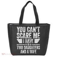 You Cant Scare Me I Have Two Daughters And A Wife Tote Bag thumb 0