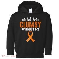 You Cant Spell Clumsy Without MS Awareness Empowerment Toddler Hoodie thumb 0