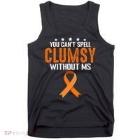 You Cant Spell Clumsy Without MS Awareness Empowerment Tank Top thumb 0