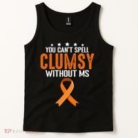 You Cant Spell Clumsy Without MS Awareness Empowerment Tank Top thumb 2