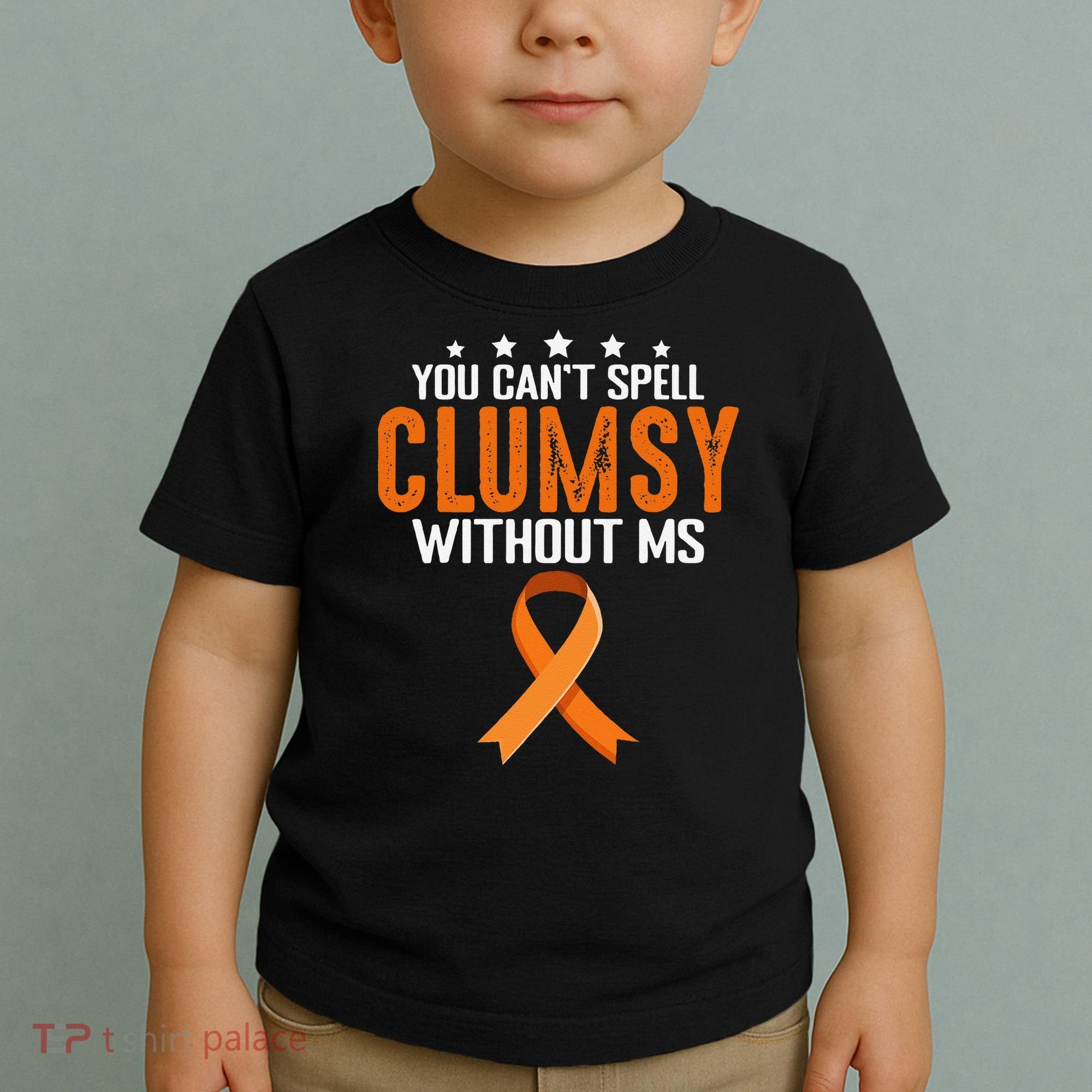 You Cant Spell Clumsy Without MS Awareness Empowerment Toddler T-Shirt