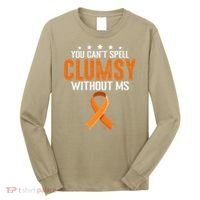 You Cant Spell Clumsy Without MS Awareness Empowerment Long Sleeve Shirt thumb 0