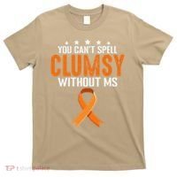 You Cant Spell Clumsy Without MS Awareness Empowerment T-Shirt thumb 0