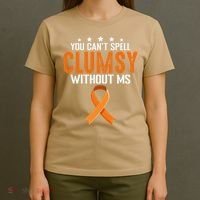 You Cant Spell Clumsy Without MS Awareness Empowerment T-Shirt thumb 4