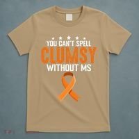 You Cant Spell Clumsy Without MS Awareness Empowerment T-Shirt thumb 5