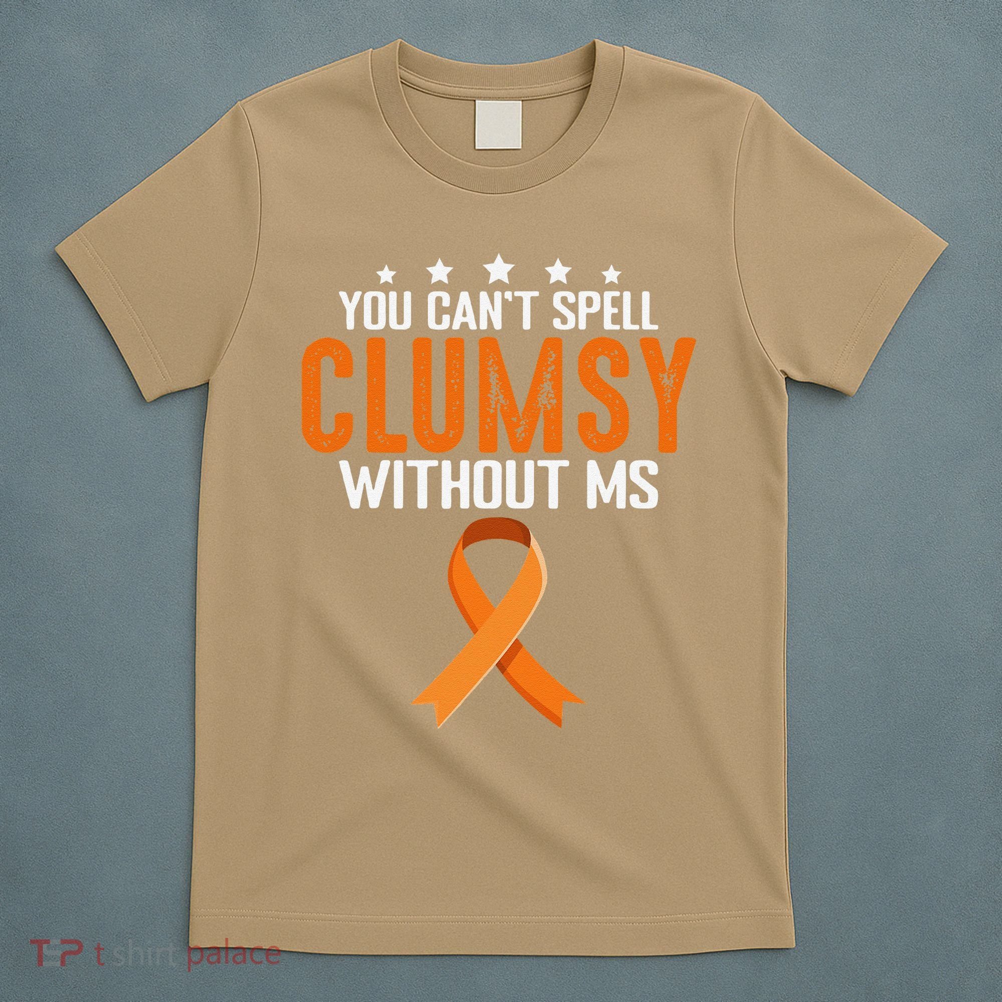 You Cant Spell Clumsy Without MS Awareness Empowerment T-Shirt