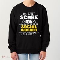 You CanT Scare Me IM A Social Worker Community Servant Women's Sweatshirt thumb 0