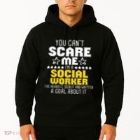 You CanT Scare Me IM A Social Worker Community Servant Hoodie thumb 2