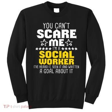 You CanT Scare Me IM A Social Worker Community Servant Sweatshirt