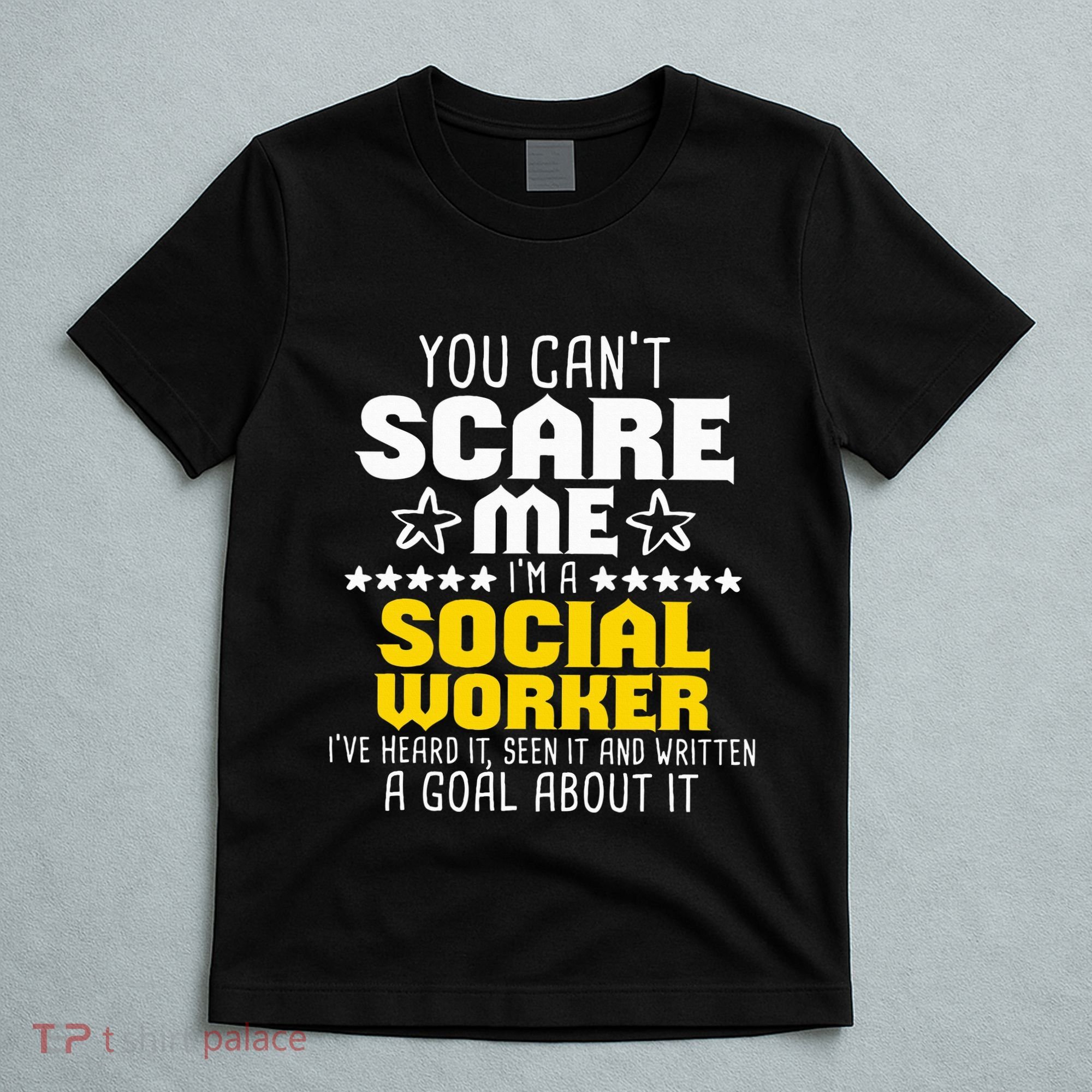 You CanT Scare Me IM A Social Worker Community Servant T-Shirt