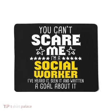 You CanT Scare Me IM A Social Worker Community Servant Mousepad