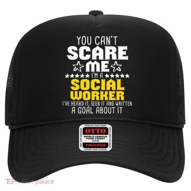 You CanT Scare Me IM A Social Worker Community Servant Hat