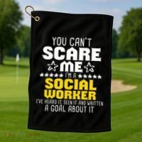 You CanT Scare Me IM A Social Worker Community Servant Golf Towel thumb 1