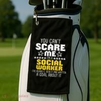 You CanT Scare Me IM A Social Worker Community Servant Golf Towel thumb 2