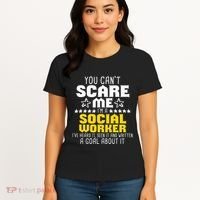 You CanT Scare Me IM A Social Worker Community Servant Women's T-Shirt thumb 4