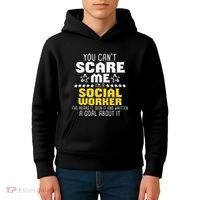 You CanT Scare Me IM A Social Worker Community Servant Kids Hoodie thumb 4