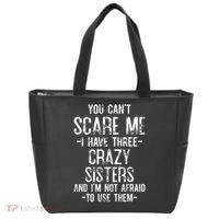 You Cant Scare Me I Have Three Crazy Sisters Im Not Afraid Tote Bag thumb 0