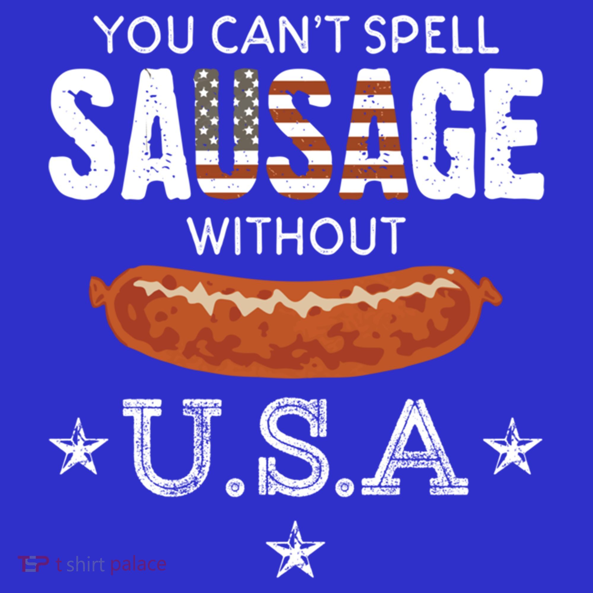 You Cant Spell Sausage Without Usa Funny Patriotic Great Gift Tank Top