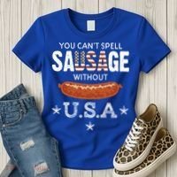 You Cant Spell Sausage Without Usa Funny Patriotic Great Gift Women's T-Shirt thumb 3