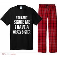 You Cant Scare Me I Have A Crazy Sister Pajama Set thumb 0