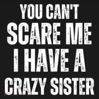 You Cant Scare Me I Have A Crazy Sister Women's Hoodie thumb 2
