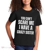 You Cant Scare Me I Have A Crazy Sister Kids T-Shirt thumb 2