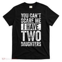 You Cant Scare Me I Have Two Daughters Retro Funny Dad Gift T-Shirt thumb 0