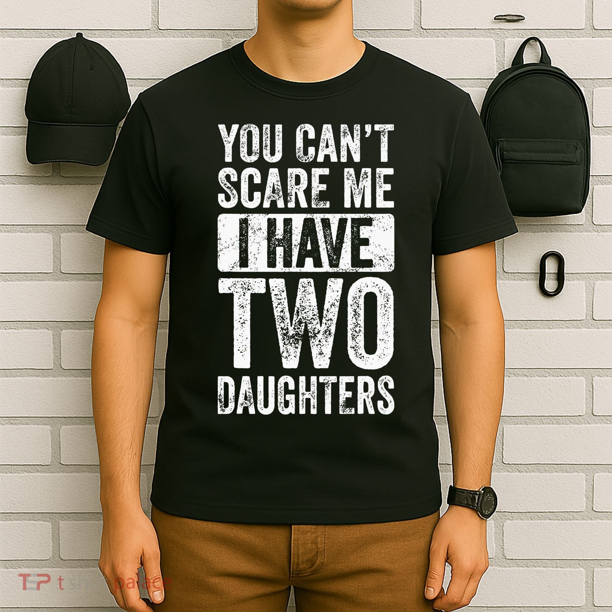 You Cant Scare Me I Have Two Daughters Retro Funny Dad Gift T-Shirt
