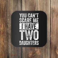 You Cant Scare Me I Have Two Daughters Retro Funny Dad Gift Coaster thumb 0