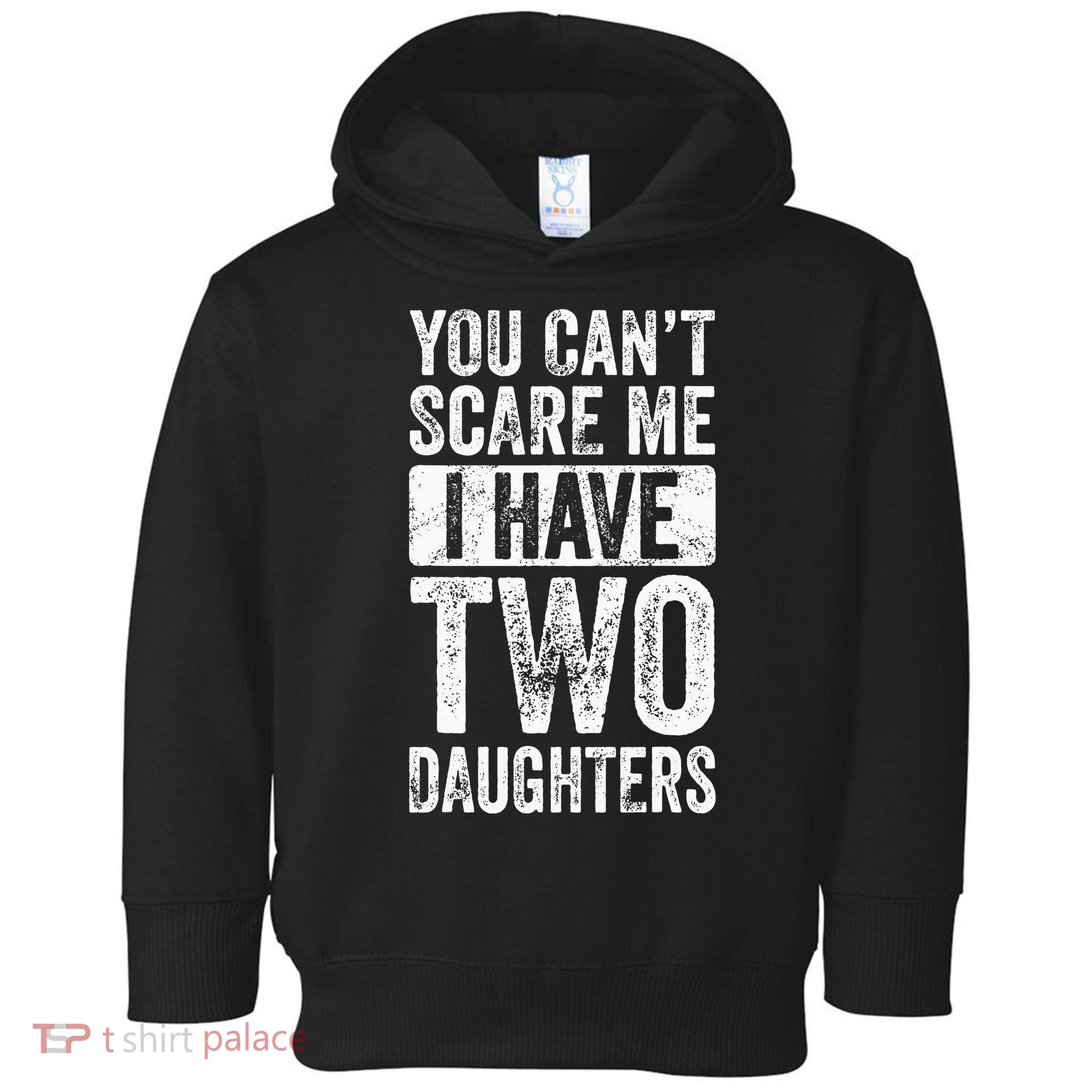 You Cant Scare Me I Have Two Daughters Retro Funny Dad Gift Toddler Hoodie