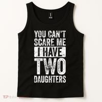 You Cant Scare Me I Have Two Daughters Retro Funny Dad Gift Tank Top thumb 2
