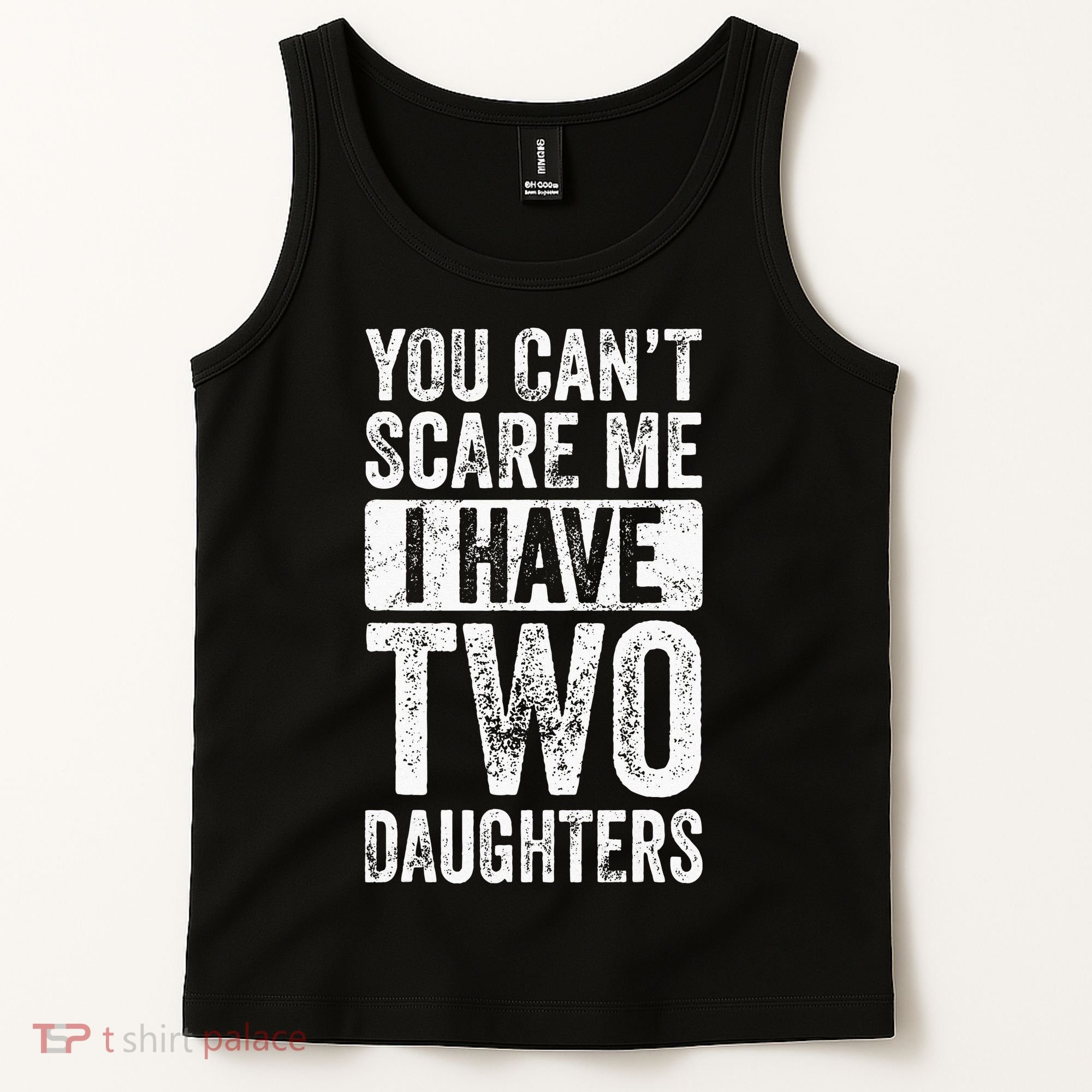 You Cant Scare Me I Have Two Daughters Retro Funny Dad Gift Tank Top
