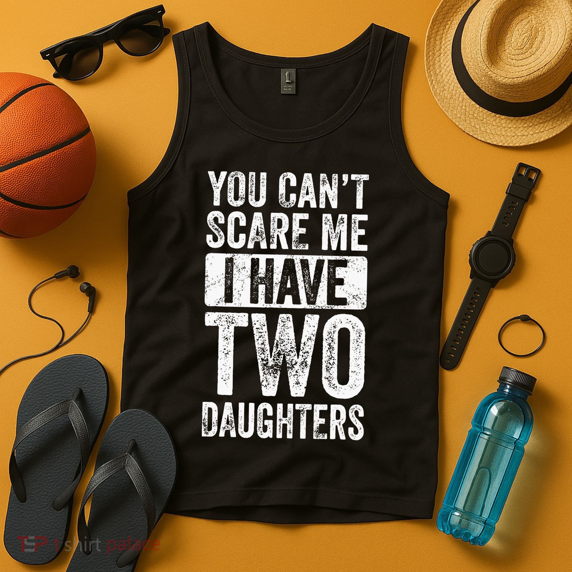 You Cant Scare Me I Have Two Daughters Retro Funny Dad Gift Tank Top