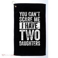 You Cant Scare Me I Have Two Daughters Retro Funny Dad Gift Golf Towel thumb 0