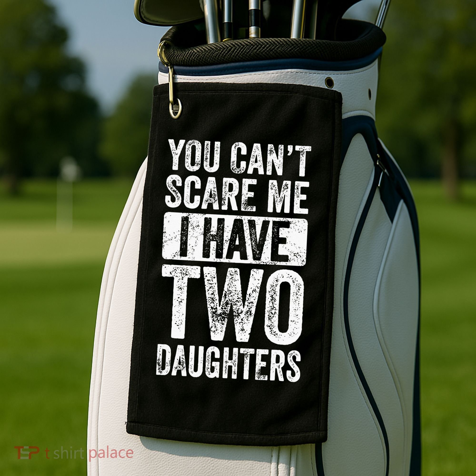 You Cant Scare Me I Have Two Daughters Retro Funny Dad Gift Golf Towel