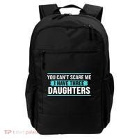 You Can't Scare Me I Have Three Daughters Backpack thumb 0