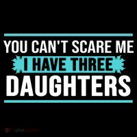 You Can't Scare Me I Have Three Daughters Coffee Mug thumb 5