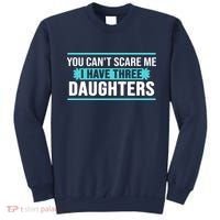 You Can't Scare Me I Have Three Daughters Sweatshirt thumb 0