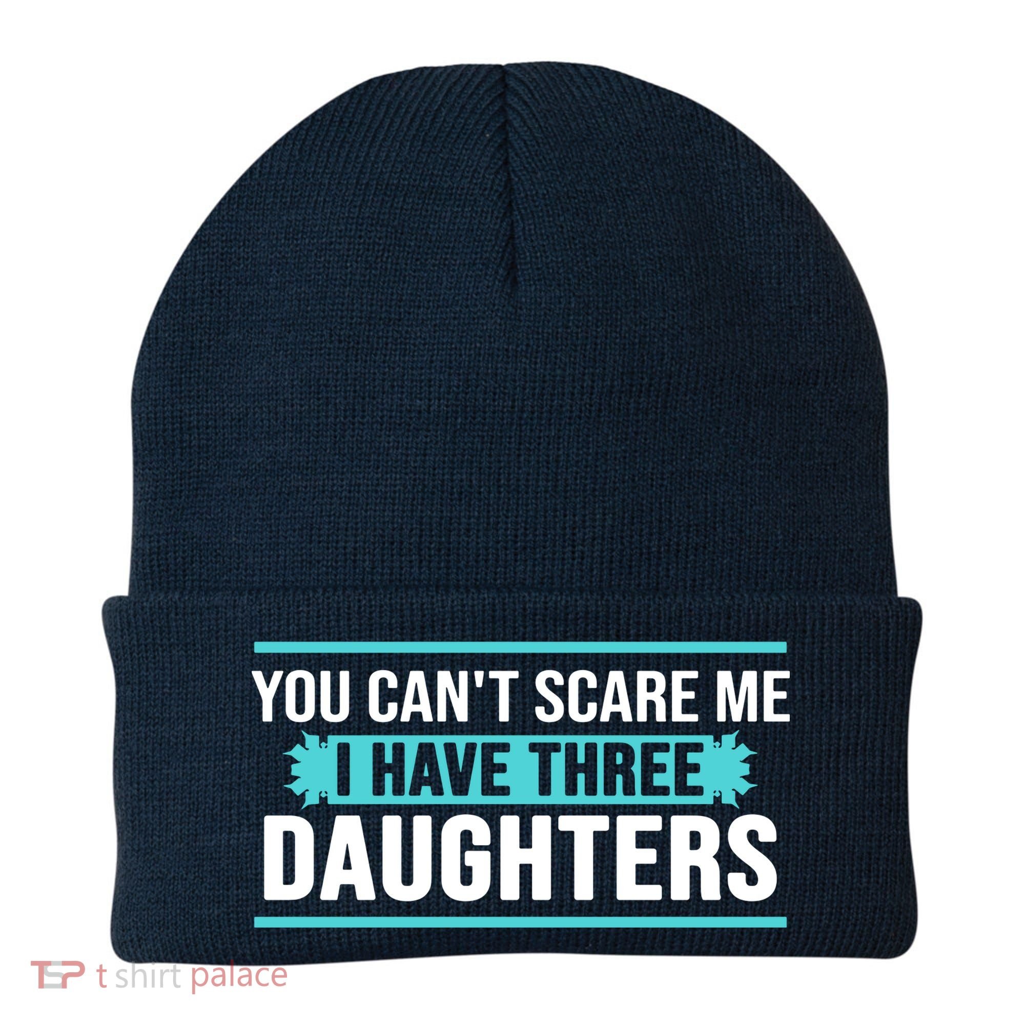 You Can't Scare Me I Have Three Daughters Beanie